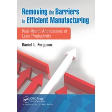 Removing the Barriers to Efficient Manufacturing: Real-World Applications of Lean Productivity